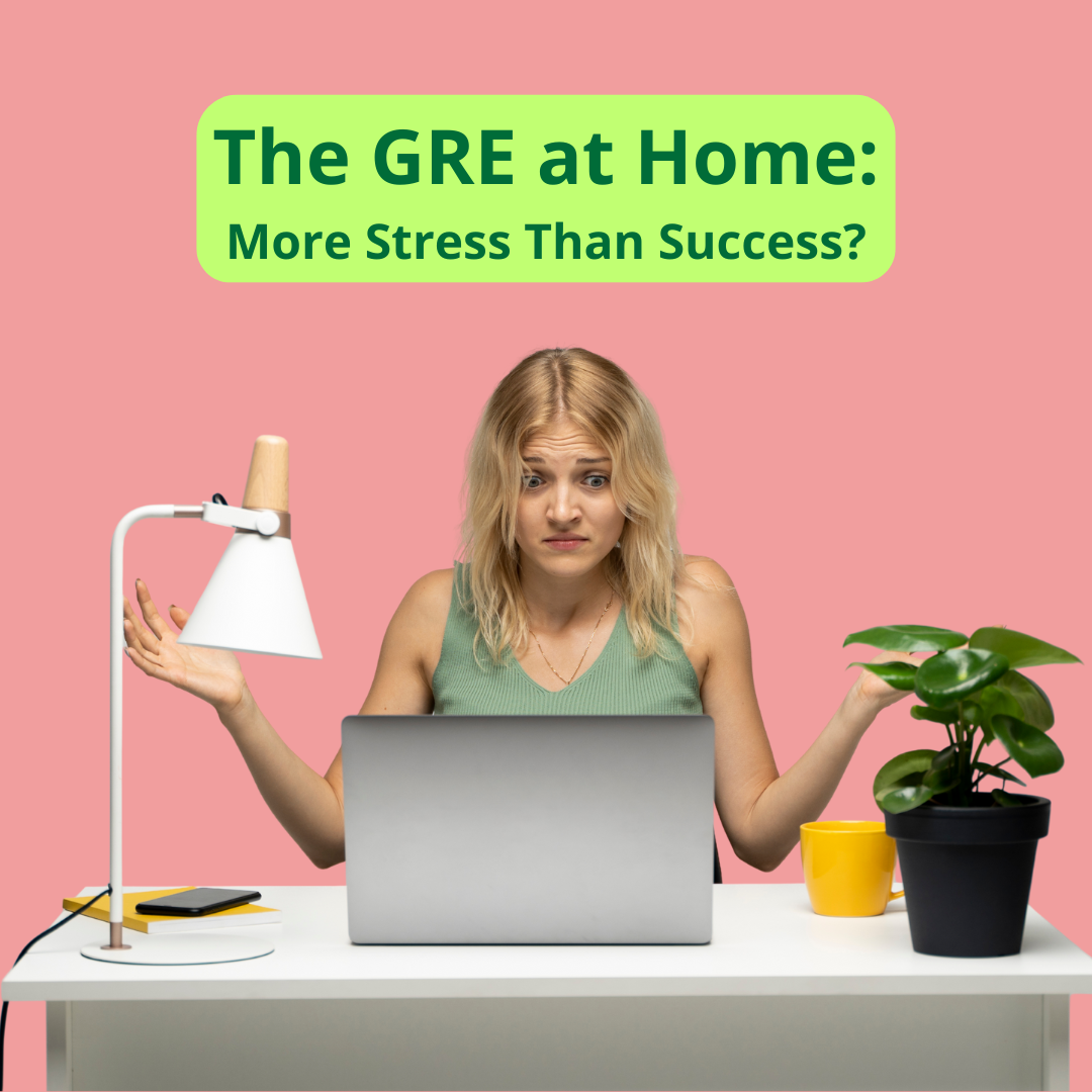 Woman confused about wheather she should have taken the GRE at home. Which would be easier with the brujo method's GRE test prep course